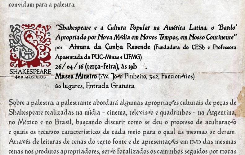 Shakespeare e Cultura Popular na América Latina são temas de palestra no Museu Mineiro – 26 de abril às 19hs – Palestrante convidada: Aimara da Cunha Resende