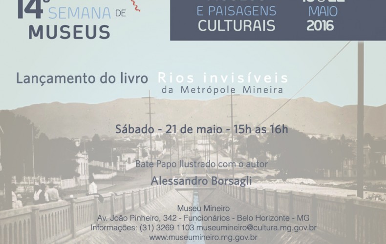 lançamento do livro Rios Invisíveis da Metrópole Mineira e Bate Papo Ilustrado com o autor Alessandro Borsagli – 21 de Maio – 15h às 16hs – Sala Multiuso
