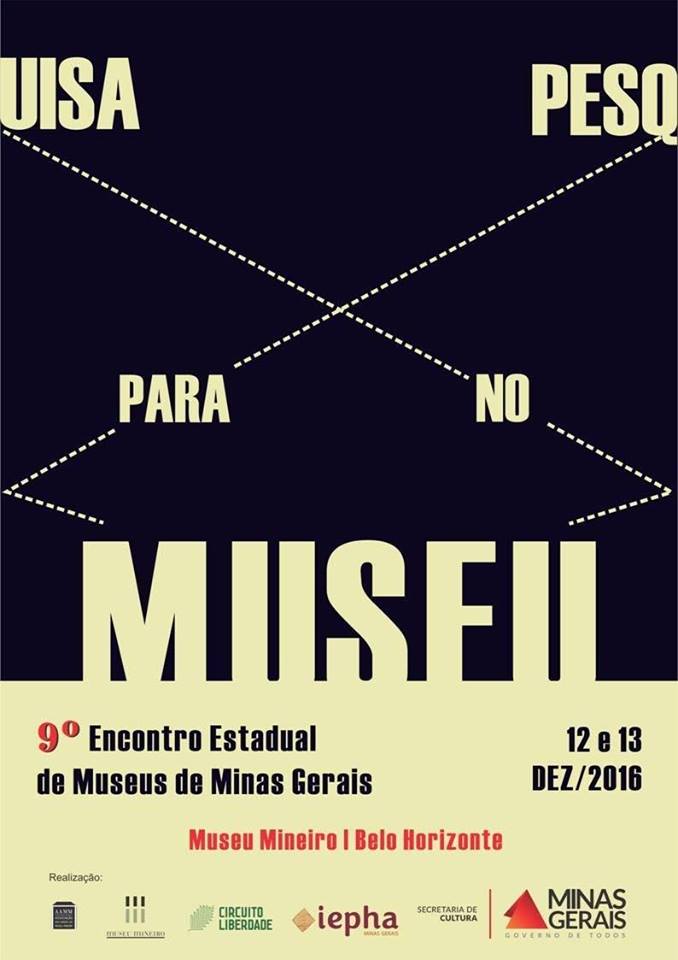 9º Encontro Estadual de Museus. Tema : “Pesquisa: no e para museu” 12 e 13 de dezembro
