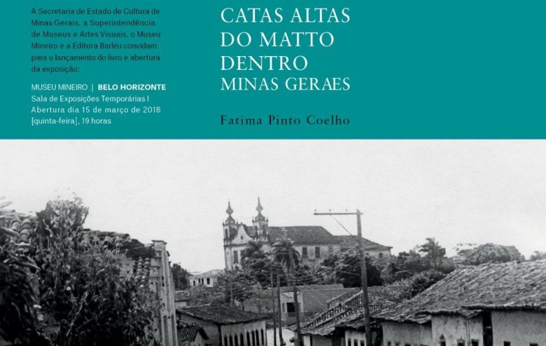 Museu Mineiro recebe a mostra “Catas Altas do Matto Dentro – Minas Geraes”, de Fatima Pinto Coelho